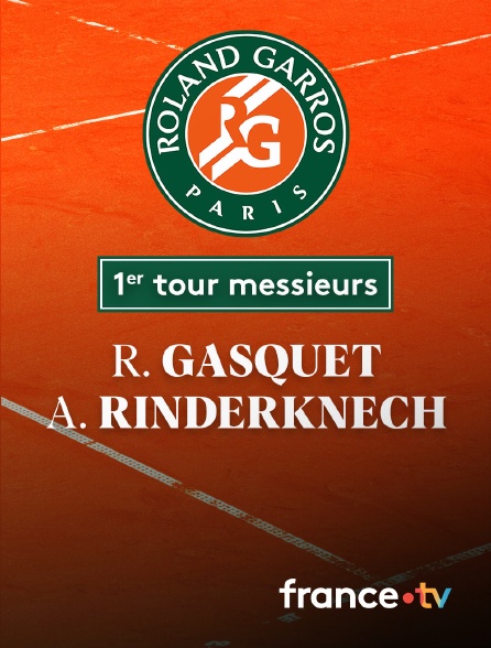 France.tv - Tennis - 1er tour Roland-Garros : R. Gasquet (FRA) / A. Rinderknech (FRA)