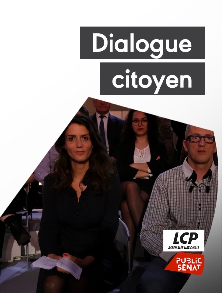 LCP Public Sénat - Dialogue citoyen