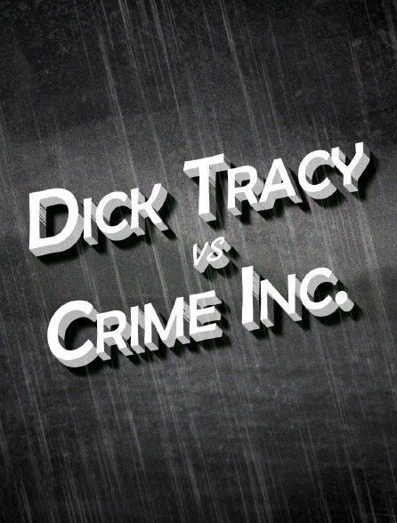 DICK TRACY vs. CRIME Inc