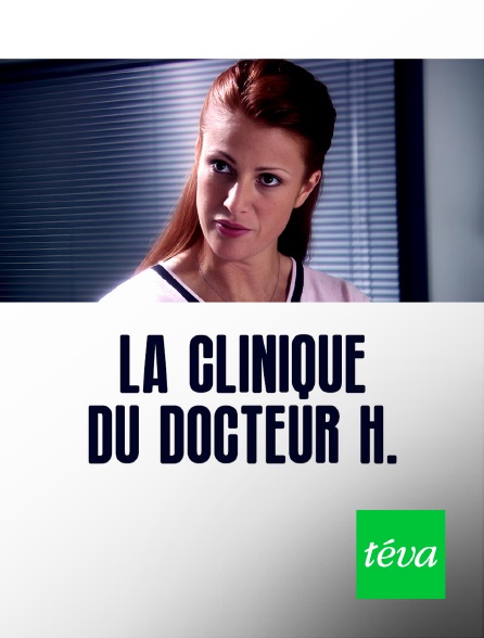 Téva - La Clinique du Docteur H.