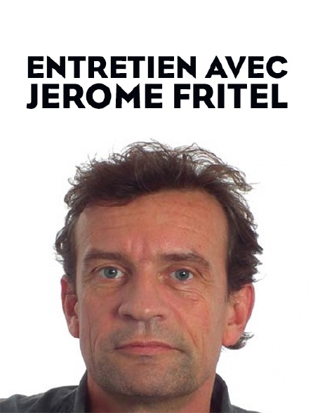 Entretien avec Jérôme Fritel