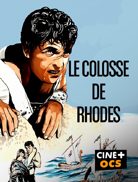 CINÉ Cinéma - Le colosse de Rhodes