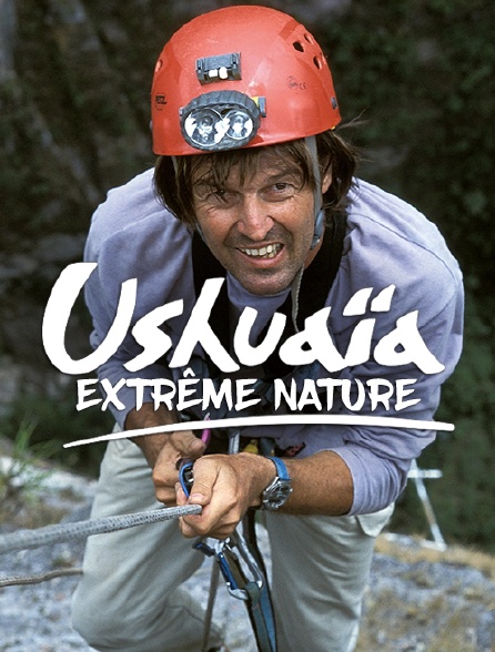 Ushuaïa extrême nature