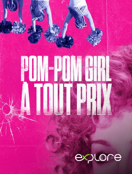 EXPLORE - Pom-pom Girl à tout prix