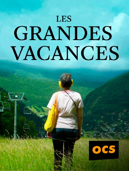 OCS - Les grandes vacances