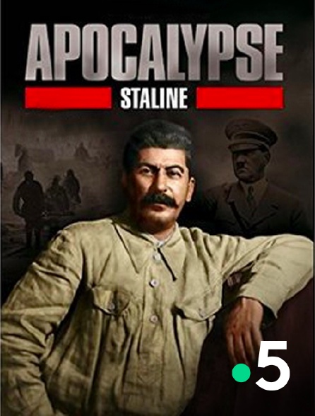 France 5 - Apocalypse Staline