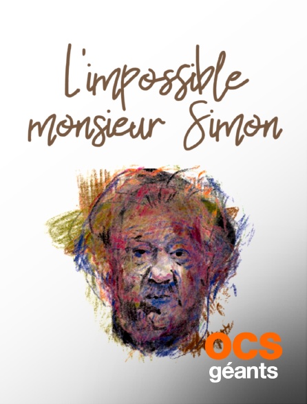 OCS Géants - L'impossible monsieur Simon