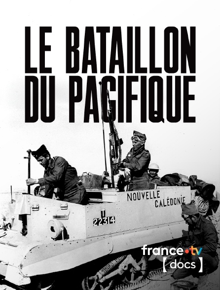 France TV Docs - Le Bataillon du Pacifique