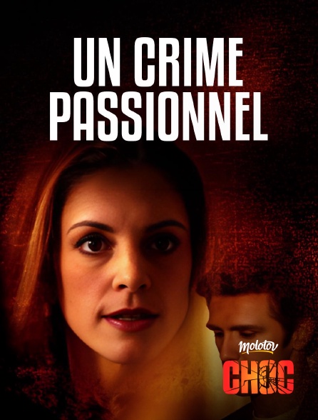 Molotov Channels CHOC - Un crime passionnel