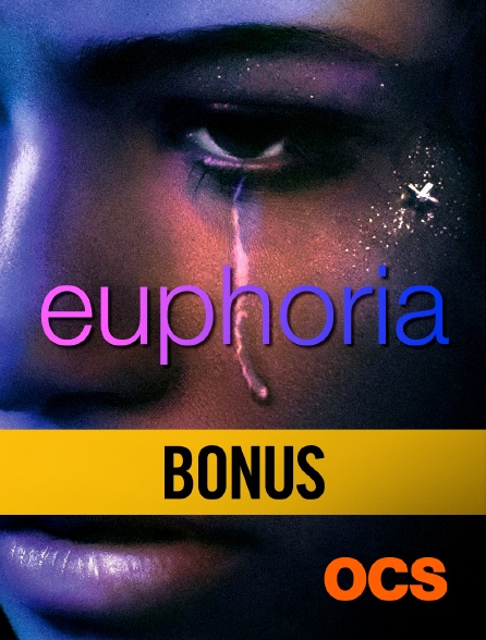 OCS - Euphoria Saison 1 : Bonus