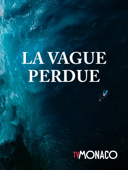 La vague perdue en streaming direct et replay sur CANAL+