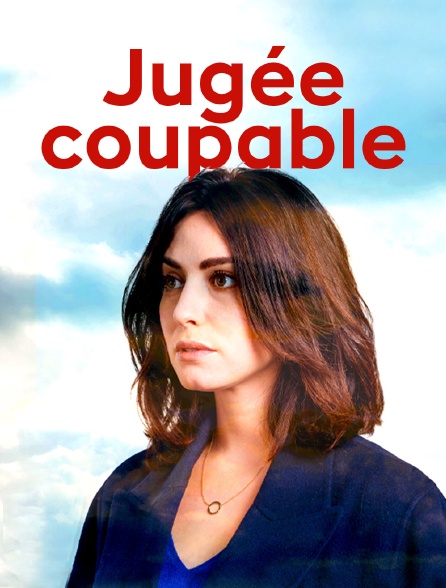 Jugée coupable