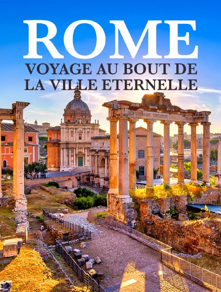 Rome : Voyage au bout de la Ville éternelle