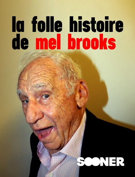 Sooner - La folle histoire de Mel Brooks