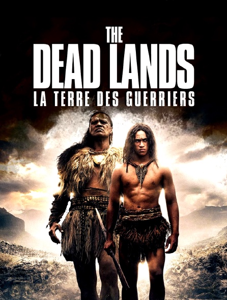 The Dead Lands : la terre des guerriers