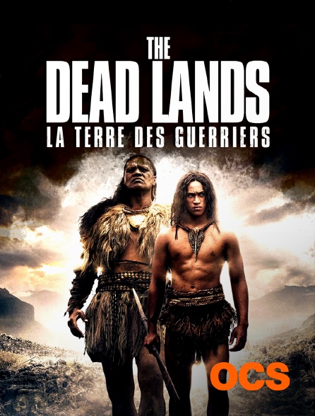 OCS - The Dead Lands : la terre des guerriers