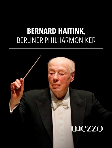 Mezzo - Bernard Haitink, Berliner Philharmoniker
