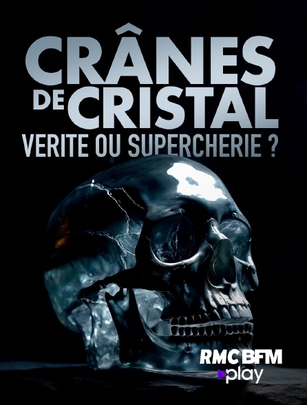 RMC BFM Play - Crânes de cristal : vérité ou supercherie ?