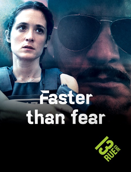 13EME RUE - Faster than fear