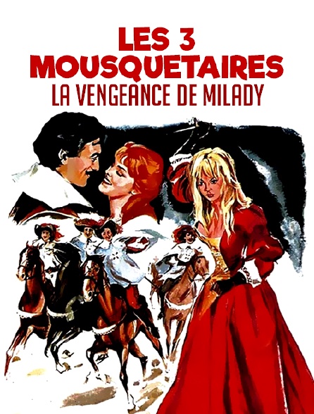 Les Trois Mousquetaires : la vengeance de Milady