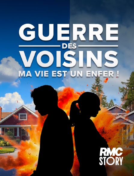 RMC Story - Guerre des voisins : ma vie est un enfer