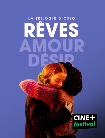 CINE+ Festival - La Trilogie d'Oslo : Rêves