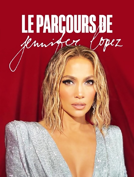 Le parcours de Jennifer Lopez