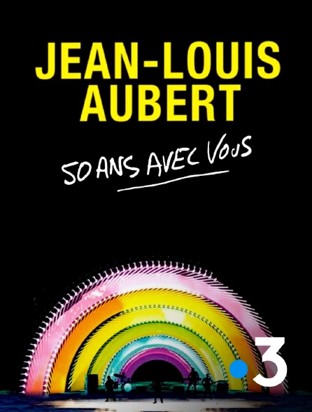 France 3 - Jean-Louis Aubert - 50 ans avec vous