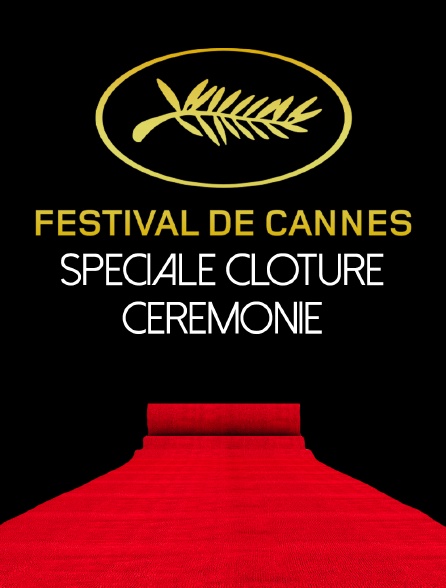 Spéciale clôture Festival de Cannes