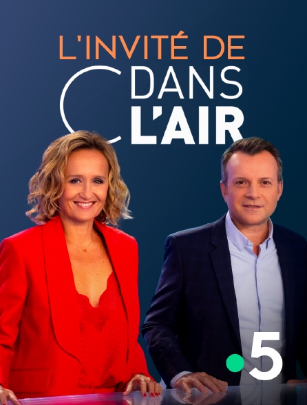 France 5 - L'invité de C dans l'air