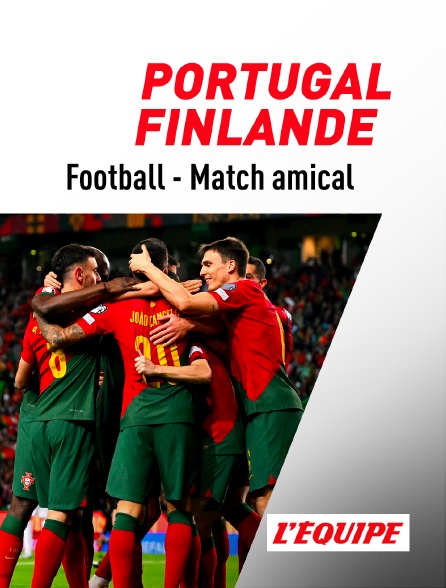 L'Equipe - Football - Match amical international : Portugal / Finlande
