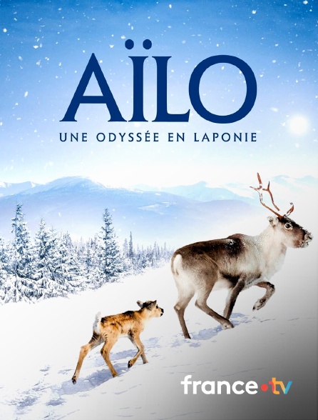 france.tv - Aïlo : une odyssée en Laponie