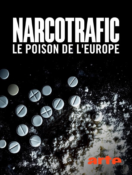Arte - Narcotrafic, le poison de l'Europe