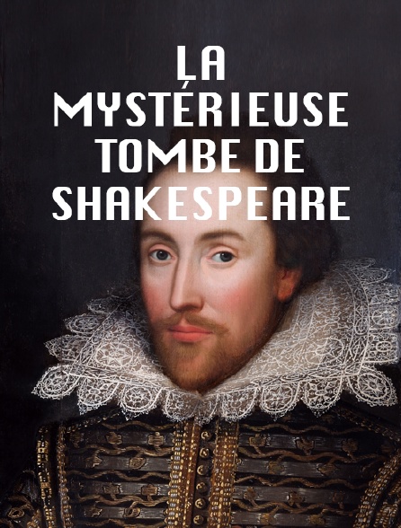 La mystérieuse tombe de Shakespeare