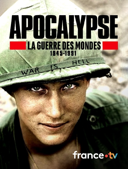 France.tv - Apocalypse : la guerre des mondes 1945-1991