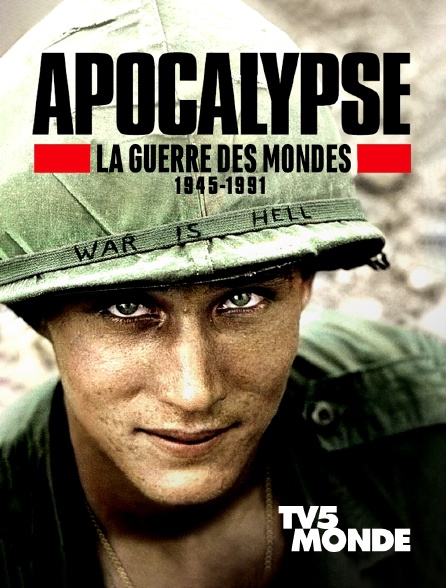TV5MONDE - Apocalypse : la guerre des mondes 1945-1991
