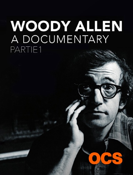 OCS - Woody Allen : A Documentary - Parite 1