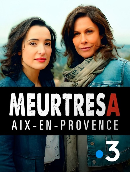 France 3 - Meurtres à Aix-en-Provence