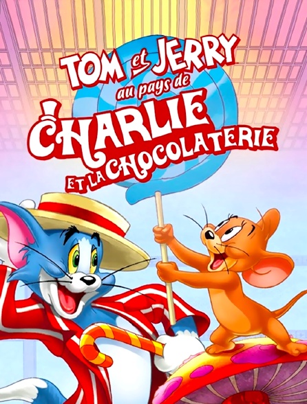 Tom et Jerry au pays de Charlie et la chocolaterie