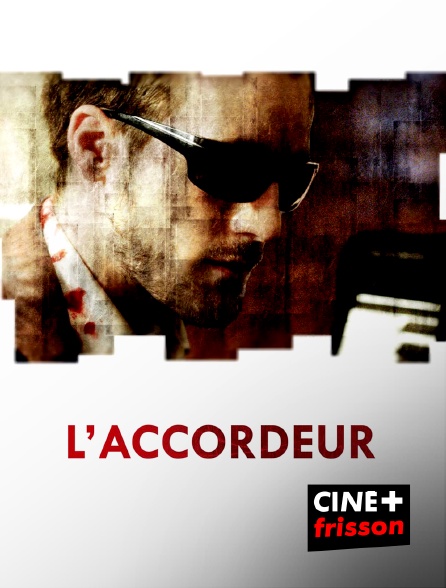 CINE+ Frisson - L'accordeur