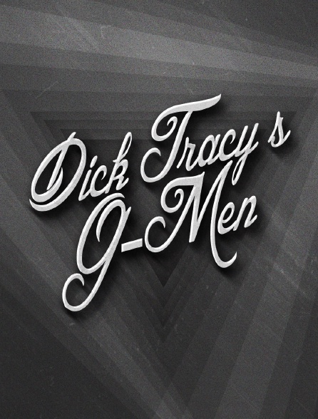 Dick Tracy's G-Men