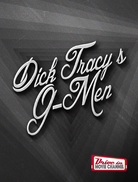 Drive-in Movie Channel - Dick Tracy's G-Men