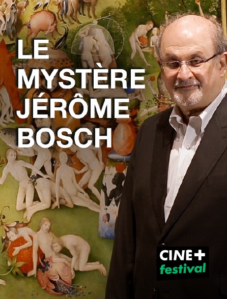 CINE+ Festival - Le mystère Jérôme Bosch