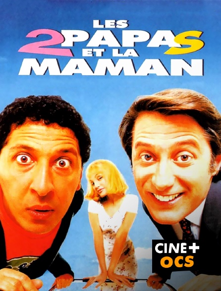 CINÉ Cinéma - Les deux papas et la maman
