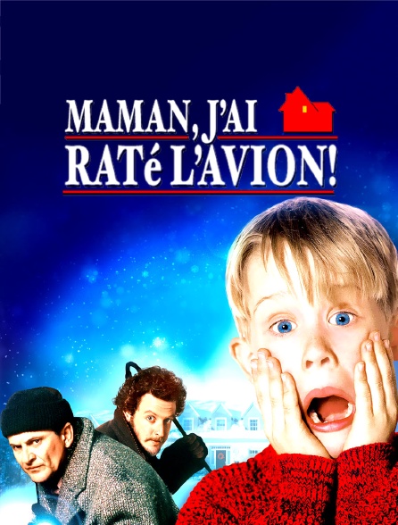 Maman, j'ai raté l'avion en Streaming - Molotov.tv