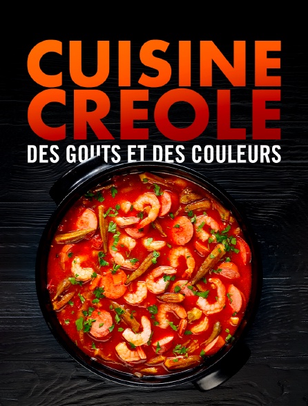 Cuisine créole, des goûts et des couleurs