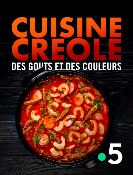 France 5 - Cuisine créole, des goûts et des couleurs