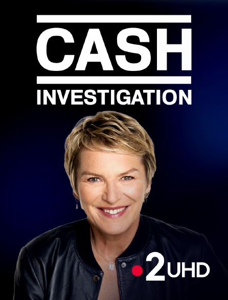 France 2 UHD - Cash investigation - 17/09/2024 à 21h05