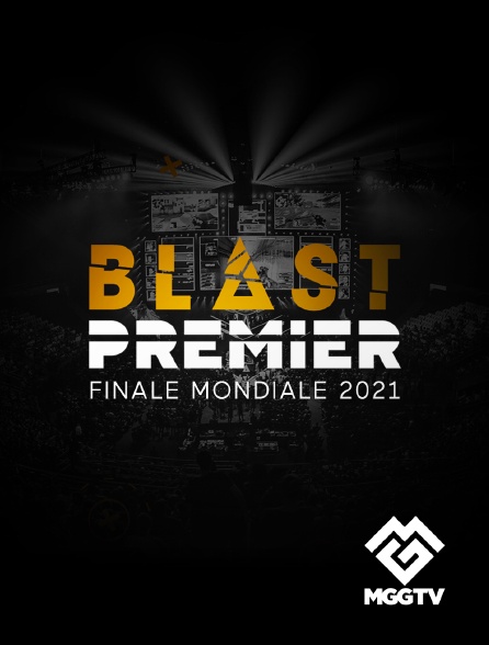 MGG TV - BLAST PREMIER : FINALES MONDIALES 2021