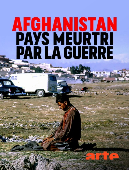 Arte - Afghanistan, pays meurtri par la guerre